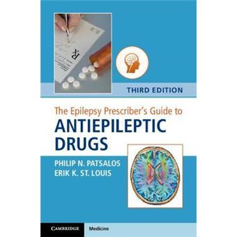 The Epilepsy Prescriber's Guide To Antiepileptic Drugs Philip N ...