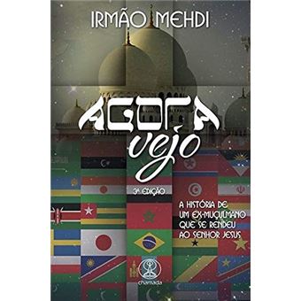 Agora Vejo - a História de Um Ex-Muçulmano que Se Rendeu Ao Senhor Jesus - 1