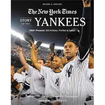 New York Times Story Of The Yankees Revised And Updated 1903Present 390 Articles, Profiles  Essays - 1