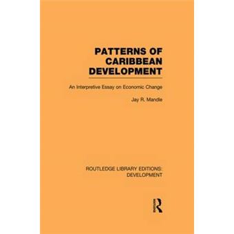 Patterns of Caribbean Development - An Interpretive Essay on Economic Change - Paperback - 2013 - 1