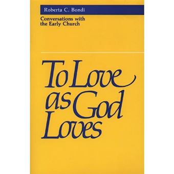 To Love as God Loves - Conversations with the Early Church - Paperback - 1959 - 1