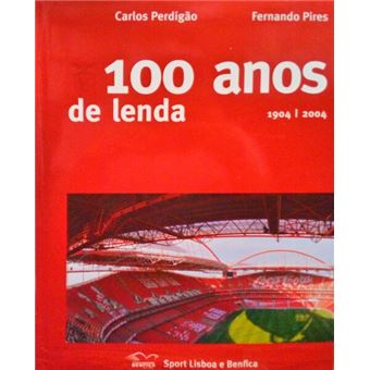 Cem anos de lenda, sport lisboa e benfica. - 1