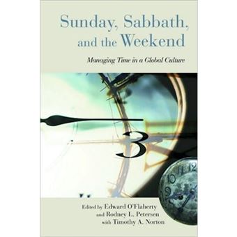 Sunday, Sabbath and the Weekend - Managing Time in a Global Culture - Paperback - 2010 - 1