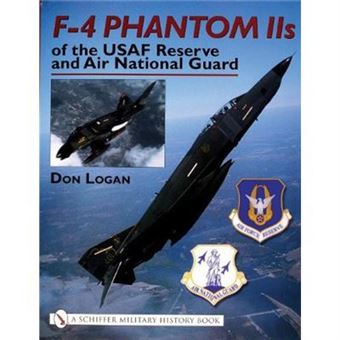 F4 Phantom Iis Of The Usaf Reserve And Air National Guard By Don Logan - 1