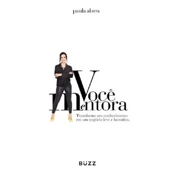 Você mentora: transforme seu conhecimento em um negócio leve e lucrativo - 1