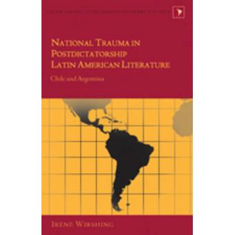 National Trauma In Postdictatorship Latin American Literature - 1