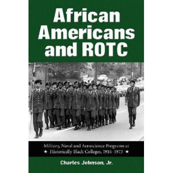 African Americans and ROTC - Military, Naval and Aeroscience Programs at Historically Black Colleges, 1916-1973 - Paperback - 2002 - 1