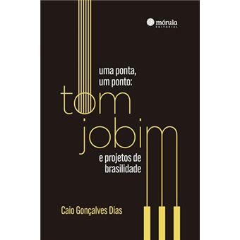 Uma Ponta, Um Ponto Tom Jobim E Projetos De Brasilidade - 1
