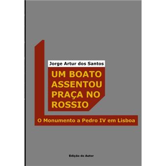 Um Boato Assentou Praça No Rossio - 1