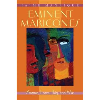 Eminent Maricones - Arenas, Lorca, Puig and Me - Paperback - 2002 - 1