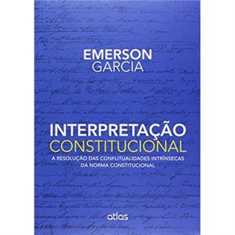 Interpretação Constitucional. A Resolução Das Conflitualidades Intrínsecas Da Norma Constitucional - 1