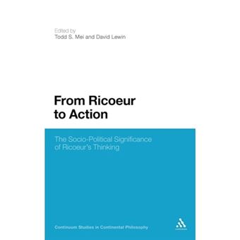 From Ricoeur to Action - The Socio-Political Significance of Ricoeur's Thinking - Hardback - 2012 - 1