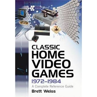 Classic Home Video Games, 1972-1984 - A Complete Reference Guide - Paperback - 2012 - 1