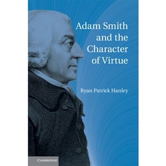 Adam Smith and the Character of Virtue - Paperback - 2011 - 1
