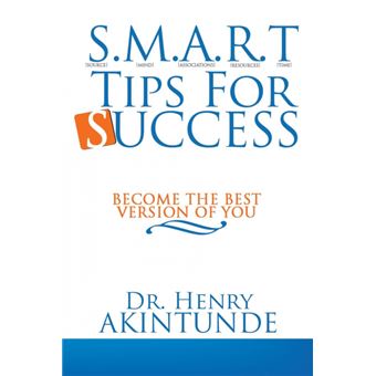 S.M.A.R.T Tips for Success - Become the Best Version of You - Paperback / softback - 2013 - 1