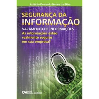 Segurança da Informação. Vazamento de Informações? as Informações Estão Realmente Seguras em Sua Empresa? - 1