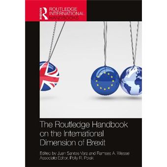 The Routledge Handbook On The International Dimension Of Brexit Routledge International Handbooks - 1