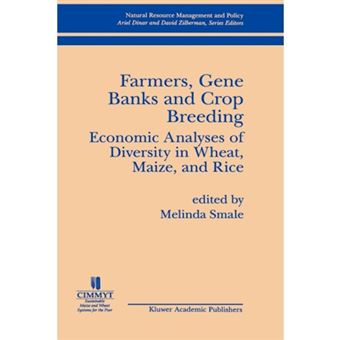 Farmers, Gene Banks and Crop Breeding - Economic Analyses of Diversity in Wheat, Maize, and Rice - Hardback - 1998 - 1