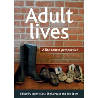 Adult Lives: A Life Course Perspective - 1