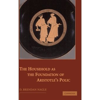 The Household as the Foundation of Aristotle's Polis - Hardback - 2006 - 1