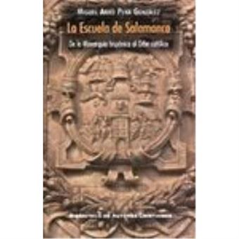 La escuela de Salamanca : de la monarquía hispánica al orbe católico - 1
