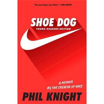 Shoe Dog A Memoir By The Creator Of Nike - 1
