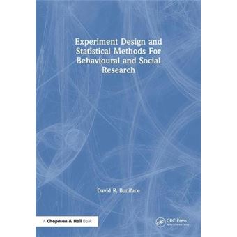 Experiment Design and Statistical Methods for Behavioural and Social Research - Paperback - 1994 - 1