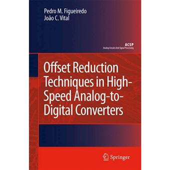 Offset Reduction Techniques in High-Speed Analog-to-Digital Converters - Analysis, Design and Tradeoffs - Paperback - 2010 - 1