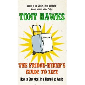 The Fridge-Hiker's Guide to Life : How to Stay Cool When You're Feeling the Heat - 1