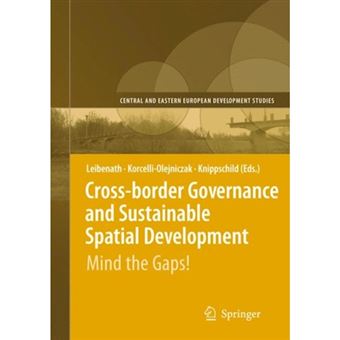 Cross-border Governance and Sustainable Spatial Development - Mind the Gaps! - Paperback - 2010 - 1