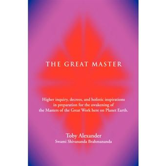 The Great Master - Higher Inquiry, Decrees, and Holistic Inspirations in Preparation for the Awakening of the Masters of the Great Work H - Hardback - 2008 - 1