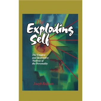 The Exploding Self - The Creative and Destructive Nucleus of the Personality - Hardback - 1992 - 1