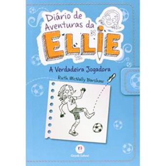 Diário De Aventuras Da Ellie. A Verdadeira Jogadora - 1
