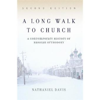 A Long Walk To Church A Contemporary History Of Russian Orthodoxy - 1
