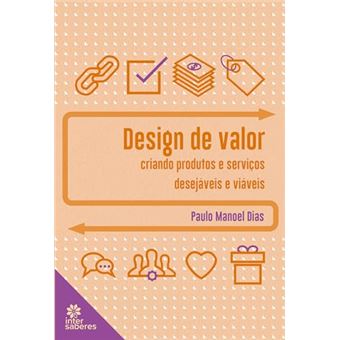 Design De Valor: Criando Produtos E Serviços Desejáveis E Viáveis - 1