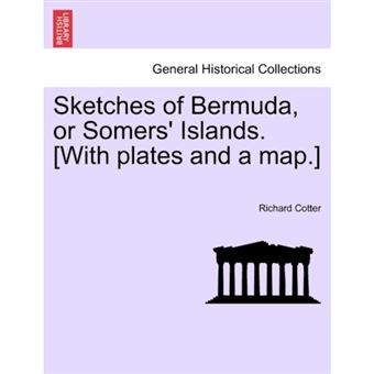 Sketches of Bermuda, or Somers' Islands. [With Plates and a Map.] - Paperback / softback - 2011 - 1