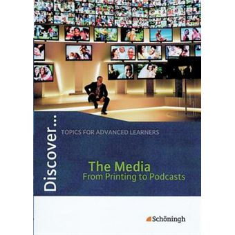 Discover... The Media. Schülerheft : From Printing to Podcasts - 1