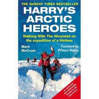 Harry's Arctic Heroes - Walking with the Wounded on the Expedition of a Lifetime - Paperback - 2012 - 1