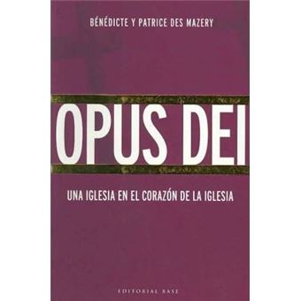 Opus Dei : Una iglesia en el corazon de la iglesia/ A Church in the Heart Ot the Church - 1