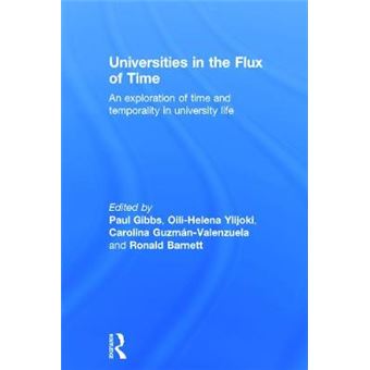 Universities in the Flux of Time - An Exploration of Time and Temporality in University Life - Hardback - 2014 - 1