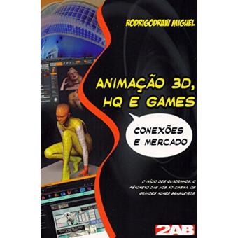 Animação 3D, Hq e Games. Conexões e Mercado - 1
