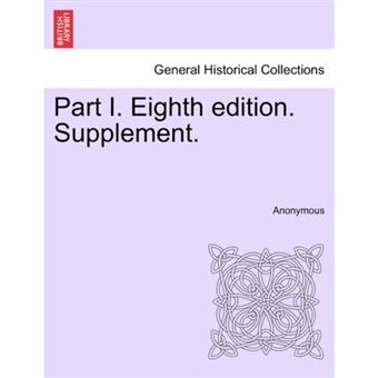 Part I. Eighth Edition. Supplement. - Paperback / softback - 2011 - 1