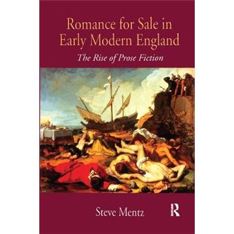 Romance for Sale in Early Modern England - The Rise of Prose Fiction - Hardback - 2006 - 1