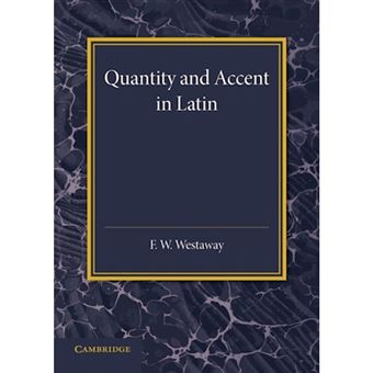 Quantity and Accent in Latin - An Introduction to the Reading of Latin Aloud - Paperback - 2014 - 1