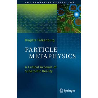 Particle Metaphysics - A Critical Account of Subatomic Reality - Hardback - 2007 - 1