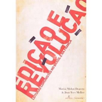 Edição E Revolução. Leituras Comunistas No Brasil E Na França - 1