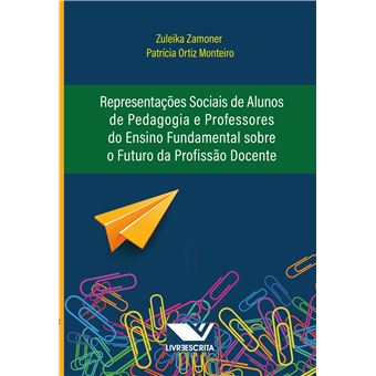 Representações Sociais De Alunos De Pedagogia E Professores Do Ensino Fundamental Sobre O Futuro Da Profissão Docente - 1