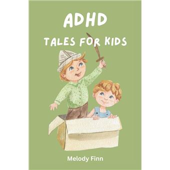 Adhd Tales For Kids 15 Short Stories About Extraordinary Children - 1