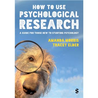 How to Use Psychological Research: A Guide for Those New to Studying Psychology - 1