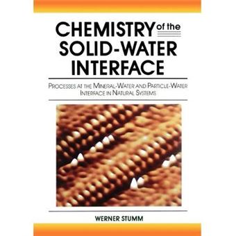 Chemistry of the Solid-Water Interface - Processes at the Mineral-water and Particle-water Interface in Natural Systems - Paperback - 1992 - 1